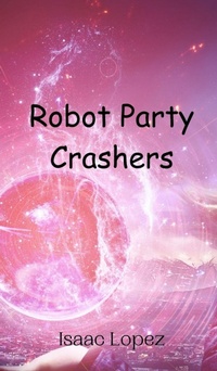 Enlarge image Cover: Robot Party Crashers - Creative Arts Management Ou