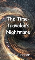 Cover: The Time-Traveler's Nightmare - Creative Arts Management Ou