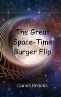 Cover: The Great Space-Time Burger Flip - Creative Arts Management Ou