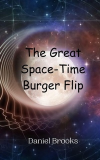 Enlarge image Cover: The Great Space-Time Burger Flip - Creative Arts Management Ou
