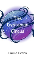 Cover: The Dystopian Circus - Creative Arts Management Ou