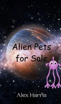 Cover: Alien Pets for Sale - Creative Arts Management Ou