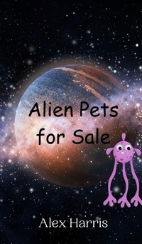 Enlarge image Cover: Alien Pets for Sale - Creative Arts Management Ou