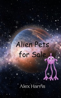 Enlarge image Cover: Alien Pets for Sale - Creative Arts Management Ou
