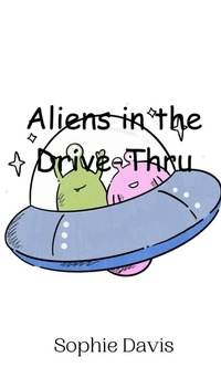 Enlarge image Cover: Aliens in the Drive-Thru - Creative Arts Management Ou