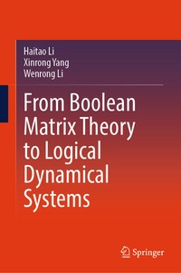 Enlarge image Cover: From Boolean Matrix Theory to Logical Dynamical Systems - Springer Nature Switzerland AG
