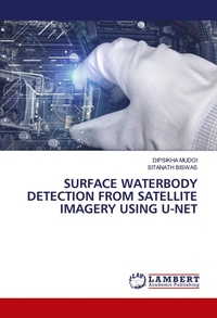 Enlarge image Cover: Surface Waterbody Detection from Satellite Imagery Using U-Net - LAP Lambert Academic Publishing