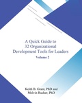 Cover: A Quick Guide to 32 Organizational Development Tools for Leaders - Keith B. Grant Press