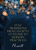 Cover: Yule Traditions: From Ancient Customs to Modern Practices - Underwood Publishing