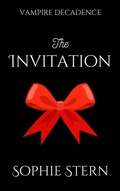 Cover: The Invitation (Vampire Decadence, #0.5) - Sophie Stern
