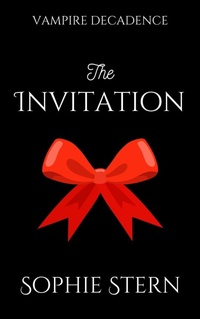 Enlarge image Cover: The Invitation (Vampire Decadence, #0.5) - Sophie Stern