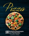 Bild: Pizza: 100 k&ouml;stliche Pizzarezepte zum Nachbacken - Valentina Striezel