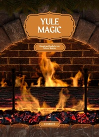 Enlarge image Cover: Yule Magic: Rituals and Spells for the Winter Solstice - Underwood Publishing