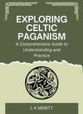 Cover: Exploring Celtic Paganism: A Comprehensive Guide to Understanding and Practice - Underwood Publishing