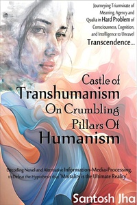 Abbildung von: Castle Of Transhumanism On Crumbling Pillars Of Humanism - Santosh Jha