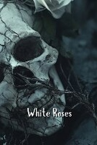 Enlarge image Cover: White Roses (Horror) - Isabella Harris