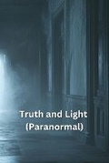 Cover: Truth and Light (Paranormal) - LINDA GARCIA