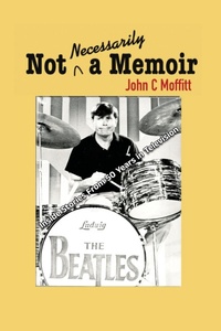 Abbildung von: Not Necessarily a Memoir - Inside Stories From 50 Years in Television - BEARMANOR MEDIA