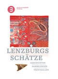 Cover: Lenzburgs Sch&auml;tze - Geschichten, Sammlungen, Trouvaillen - Verlagshaus Seidel & Sch&uuml;tz