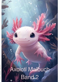 Abbildung von: Axolotl / Axolotl Band 2 - epubli