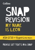Cover: My Name is Leon AQA GCSE 9-1 English Literature Text Guide - Collins