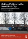 Cover: Getting Political in the Neoliberal City - Routledge