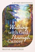 Cover: Walking with God Through Cancer - Harvest House Publishers,U.S.