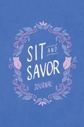 Cover: Sit and Savor Journal - Moody Publishers