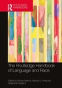 Cover: The Routledge Handbook of Language and Race - Routledge