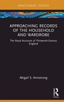 Cover: Approaching Records of the Household and Wardrobe - Routledge