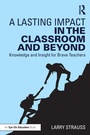 Cover: A Lasting Impact in the Classroom and Beyond - Routledge