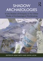 Cover: Shadow Archaeologies - Routledge