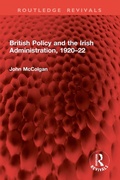 Cover: British Policy and the Irish Administration, 1920-22 - Routledge