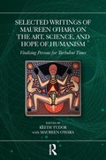 Cover: Selected Writings of Maureen O'Hara on the Art, Science, and Hope of Humanism - Routledge