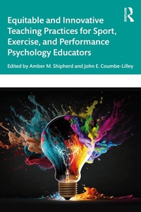 Abbildung von: Equitable and Innovative Teaching Practices for Sport, Exercise, and Performance Psychology Educators - Routledge