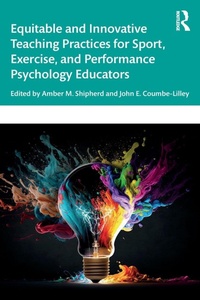 Abbildung von: Equitable and Innovative Teaching Practices for Sport, Exercise, and Performance Psychology Educators - Routledge