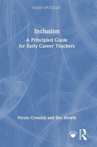 Enlarge image Cover: Inclusion: A Principled Guide for Early Career Teachers - Routledge