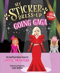 Cover: My Sticker Dress-Up: Going Gaga - Sourcebooks Wonderland