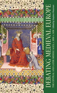 Enlarge image Cover: Debating Medieval Europe - Manchester University Press