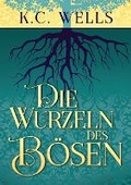 Cover: Die Wurzeln des Bsen - Dreamspinner Press