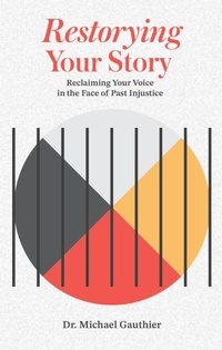 Enlarge image Cover: Restorying Your Story - Medicine Wheel