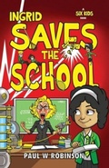 Cover: Ingrid Saves the School - Candy Jar Books