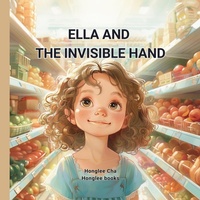 Abbildung von: Ella and the Invisible Hand - Hongleebooks