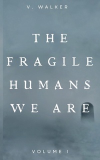 Enlarge image Cover: The Fragile Humans We Are - VW Publishing