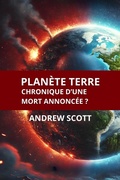 Cover: Plan&egrave;te Terre Chronique d'une mort annonc&eacute;e ? - Noelle MONGE