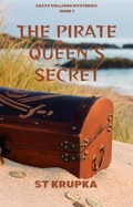 Cover: The Pirate Queen's Secret (Sassy Sullivan Mysteries, #1) - ST Krupka