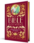 Cover: The Bible in 52 Weeks (Deluxe Edition) - Callisto Media Inc.