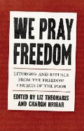 Cover: We Pray Freedom - Broadleaf Books