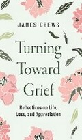 Cover: Turning Toward Grief - Broadleaf Books