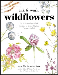 Abbildung von: Ink & Wash Wildflowers - Page Street Publishing Co.